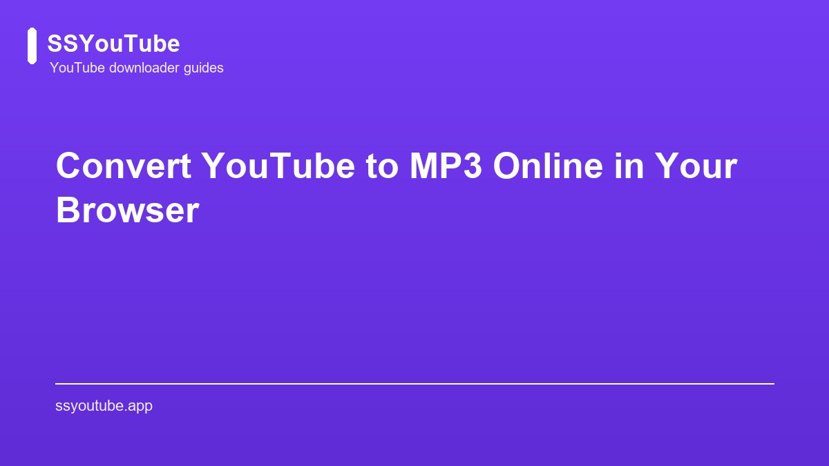 Convert YouTube to MP3 Online in Your Browser | SSYouTube